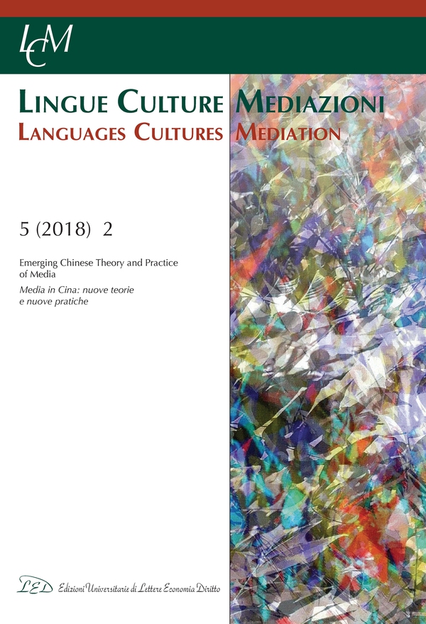 LCM Journal. Vol 5, No 2 (2018). Emerging Chinese Theory and Practice of Media - Librerie.coop LCM Journal. Vol 5, No 2 (2018). Emerging Chinese Theory and Practice of Media - Librerie.coop