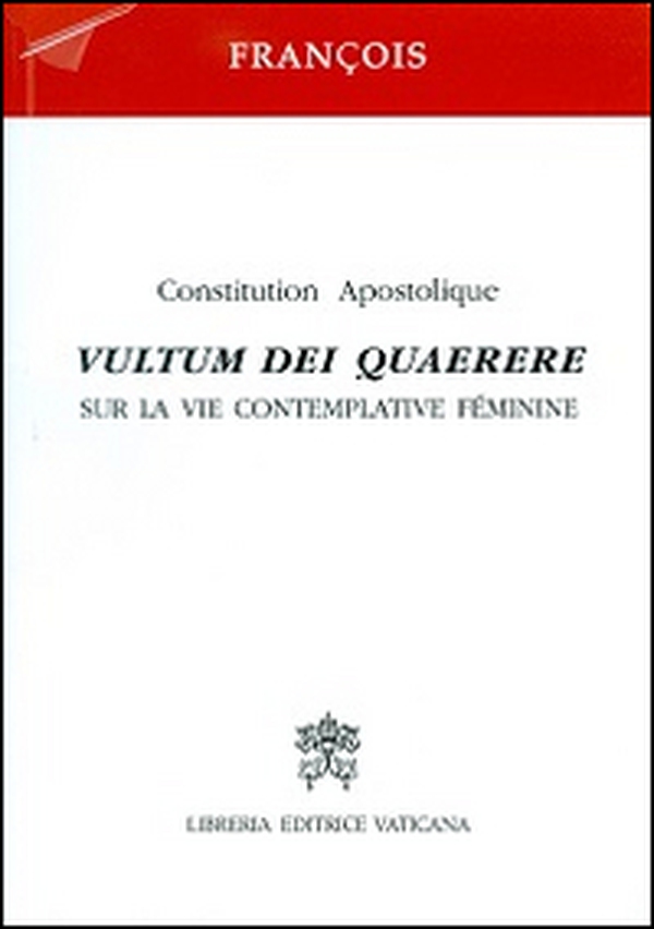 Vultum Dei quaerere. Constitution apostolique sur la vie contemplative féminine - Librerie.coop Vultum Dei quaerere. Constitution apostolique sur la vie contemplative féminine - Librerie.coop