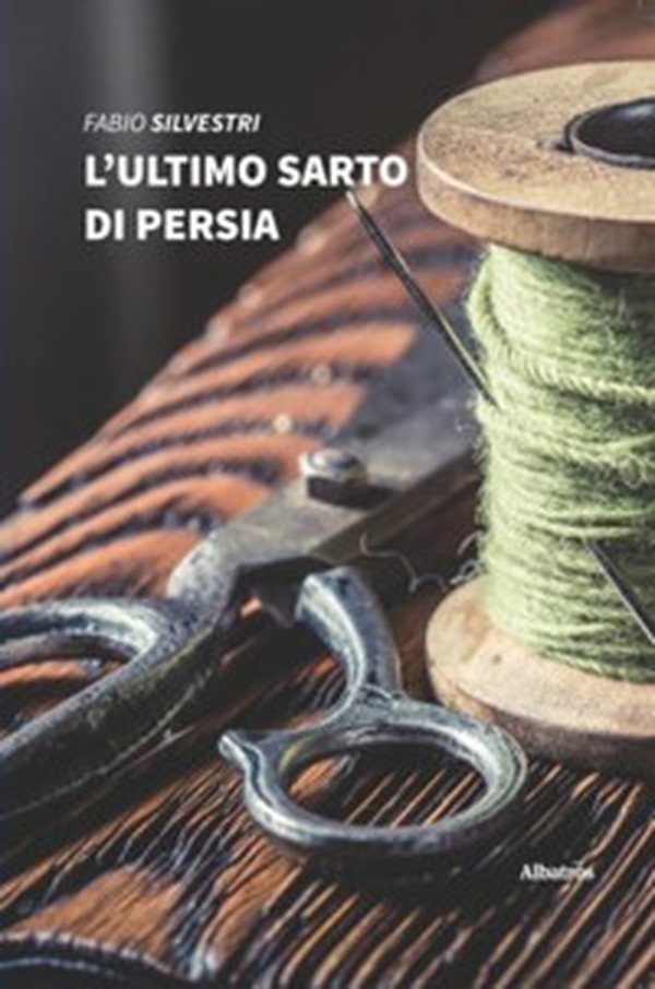 L'ultimo sarto di Persia - Librerie.coop L'ultimo sarto di Persia - Librerie.coop