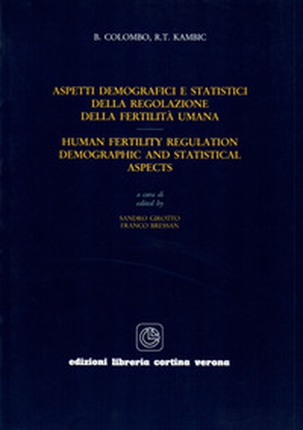 Aspetti demografici e statistici della regolazione della fertilità umana-Human fertility regulation. Demographic and statistical aspects - Librerie.coop Aspetti demografici e statistici della regolazione della fertilità umana-Human fertility regulation. Demographic and statistical aspects - Librerie.coop