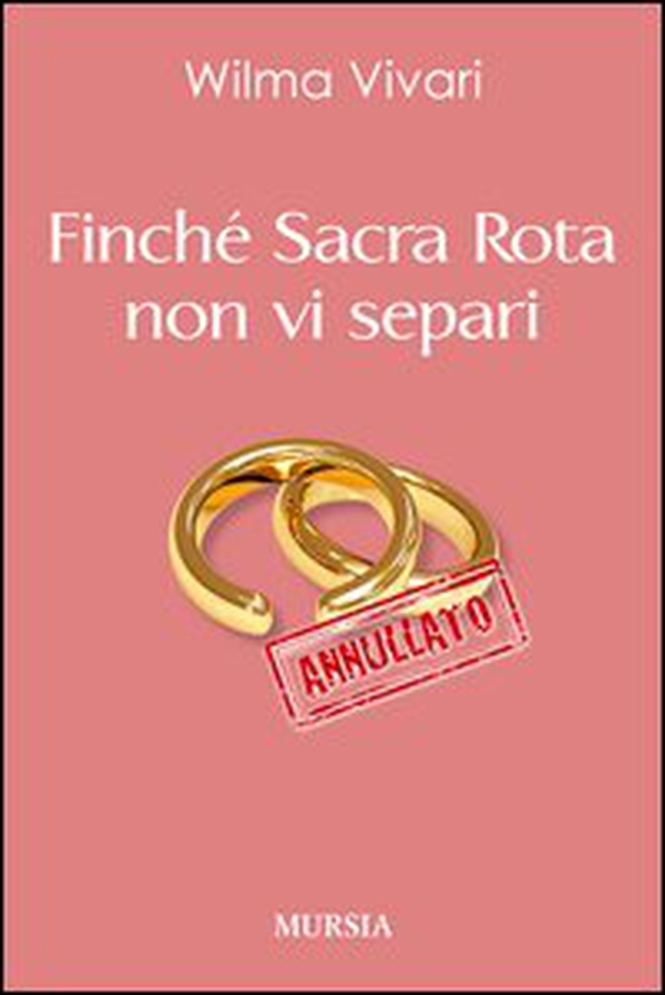 Finché Sacra Rota non vi separi - Librerie.coop Finché Sacra Rota non vi separi - Librerie.coop