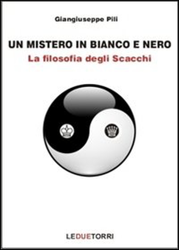 Un mistero in bianco e nero. La filosofia degli scacchi - Librerie.coop Un mistero in bianco e nero. La filosofia degli scacchi - Librerie.coop