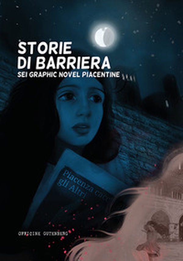 Storie di barriera. Sei graphic novel piacentine - Librerie.coop Storie di barriera. Sei graphic novel piacentine - Librerie.coop