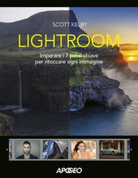 Lightroom. Imparare i 7 passi chiave per ritoccare ogni immagine - Librerie.coop