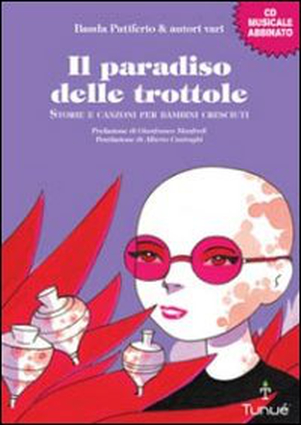 Il paradiso delle trottole. Storie e canzoni per bambini cresciuti - Librerie.coop Il paradiso delle trottole. Storie e canzoni per bambini cresciuti - Librerie.coop
