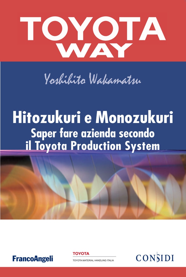 Hitozukuri e Monozukuri. Saper fare azienda secondo il Toyota Production System - Librerie.coop Hitozukuri e Monozukuri. Saper fare azienda secondo il Toyota Production System - Librerie.coop