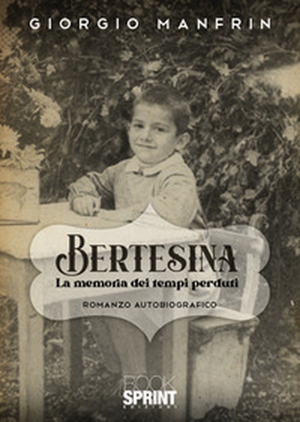 Bertesina. La memoria dei tempi perduti - Librerie.coop Bertesina. La memoria dei tempi perduti - Librerie.coop