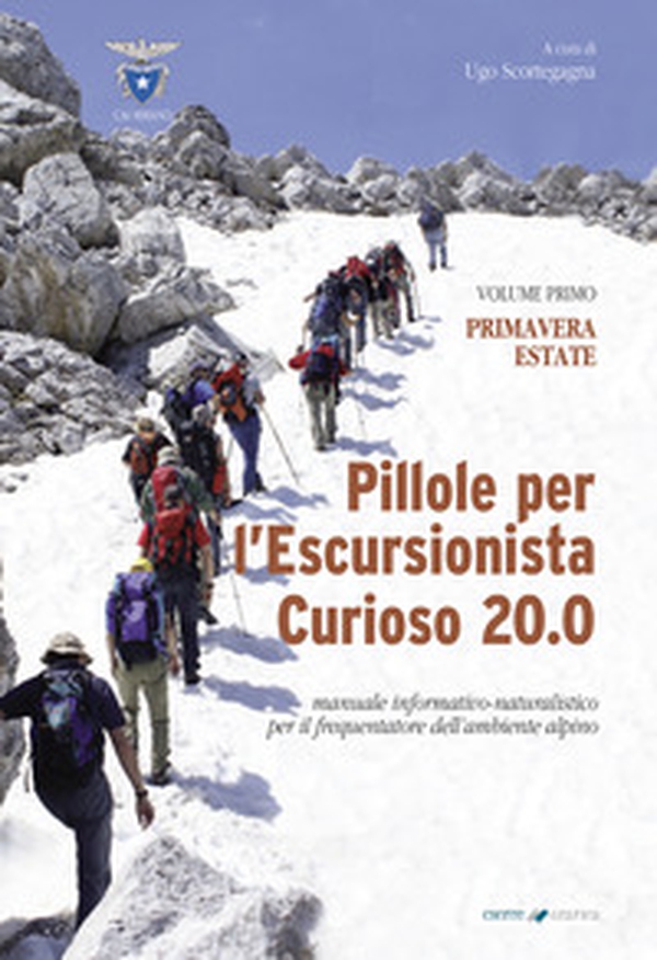 Pillole per l'escursionista curioso 20.0. Manuale informativo-naturalistico per il frequentatore dell'ambiente alpino - Vol. 1 - Librerie.coop Pillole per l'escursionista curioso 20.0. Manuale informativo-naturalistico per il frequentatore dell'ambiente alpino - Vol. 1 - Librerie.coop