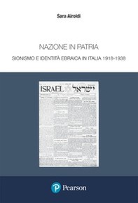 Nazione in patria. Sionismo e identità ebraica in Italia 1918-1938 - Librerie.coop