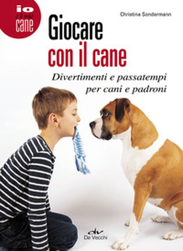 Giocare con il cane. Divertimenti e passatempi per cani e padroni - Librerie.coop Giocare con il cane. Divertimenti e passatempi per cani e padroni - Librerie.coop