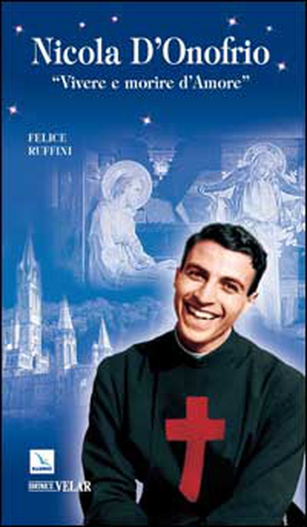 Nicola D'Onofrio. «Vivere e morire d'amore» - Librerie.coop Nicola D'Onofrio. «Vivere e morire d'amore» - Librerie.coop