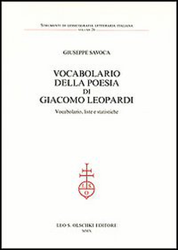 Vocabolario della poesia di Giacomo Leopardi. Vocabolario, liste e statistiche - Librerie.coop Vocabolario della poesia di Giacomo Leopardi. Vocabolario, liste e statistiche - Librerie.coop