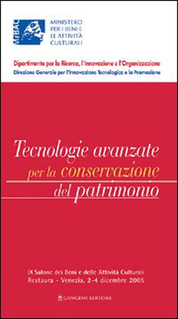 Tecnologie avanzate per la conservazione del patrimonio. 9° Salone dei beni e delle attività culturali Restaura (Venezia, 2-4 dicembre 2005) - Librerie.coop Tecnologie avanzate per la conservazione del patrimonio. 9° Salone dei beni e delle attività culturali Restaura (Venezia, 2-4 dicembre 2005) - Librerie.coop