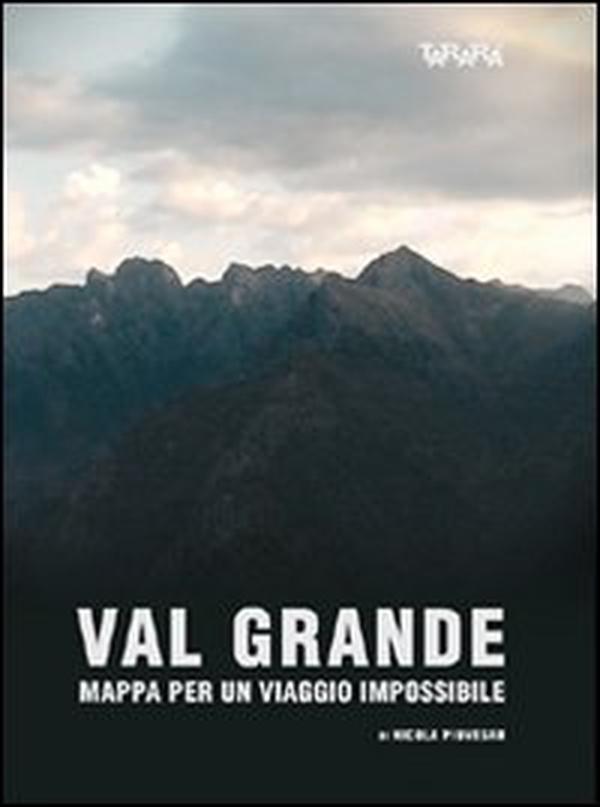 Val Grande. Mappa per viaggio impossibile. DVD - Librerie.coop Val Grande. Mappa per viaggio impossibile. DVD - Librerie.coop