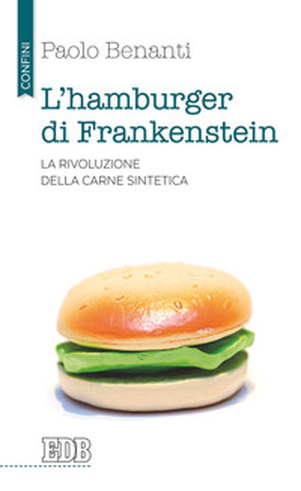 L'hamburger di Frankenstein. La rivoluzione della carne sintetica - Librerie.coop L'hamburger di Frankenstein. La rivoluzione della carne sintetica - Librerie.coop