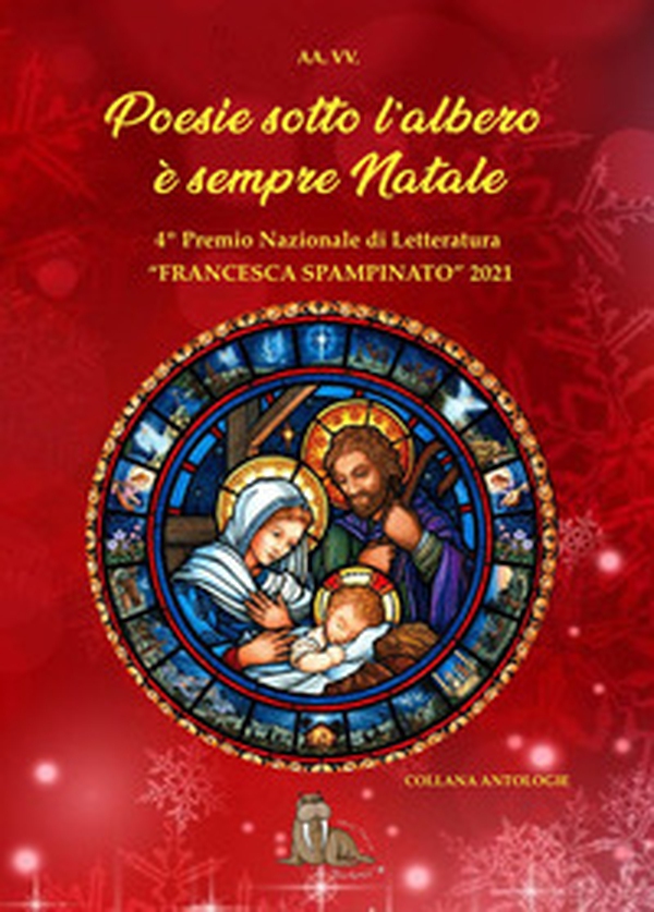 Poesie sotto l'albero. È sempre Natale. 4° premio letterario «Francesca Spampinato» - Librerie.coop Poesie sotto l'albero. È sempre Natale. 4° premio letterario «Francesca Spampinato» - Librerie.coop