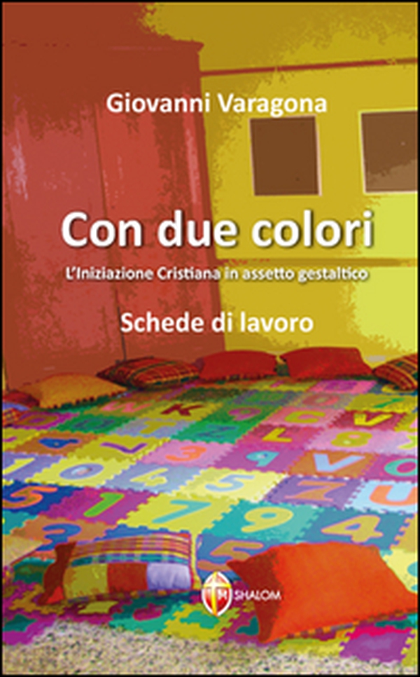 Con due colori. L'iniziazione cristiana in assetto gestaltico - Librerie.coop Con due colori. L'iniziazione cristiana in assetto gestaltico - Librerie.coop