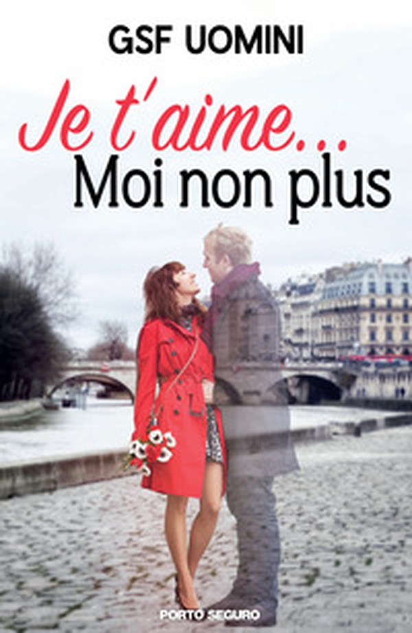 Je t'aime... Moi non plus - Librerie.coop Je t'aime... Moi non plus - Librerie.coop