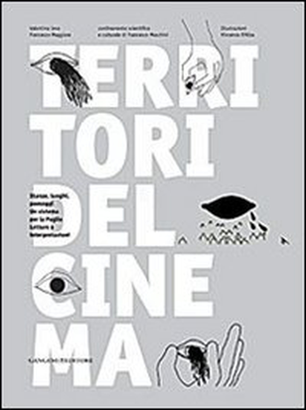 Territori del cinema. Stanze, luoghi, paesaggi. Un sistema per la Puglia. Letture e interpretazioni - Librerie.coop Territori del cinema. Stanze, luoghi, paesaggi. Un sistema per la Puglia. Letture e interpretazioni - Librerie.coop
