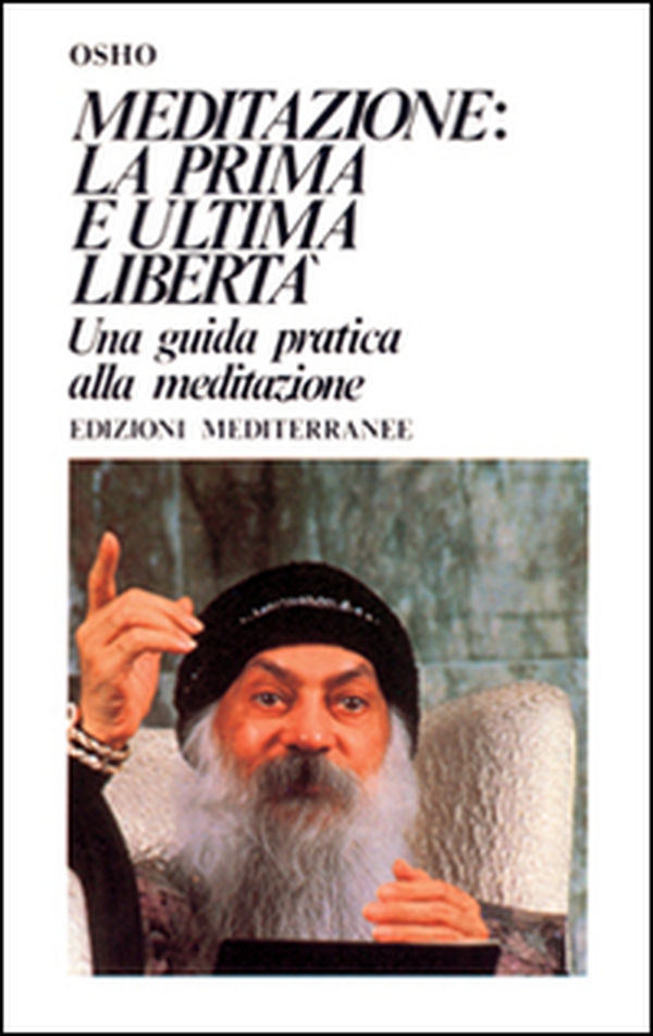 Meditazione. La prima e l'ultima libertà - Librerie.coop Meditazione. La prima e l'ultima libertà - Librerie.coop