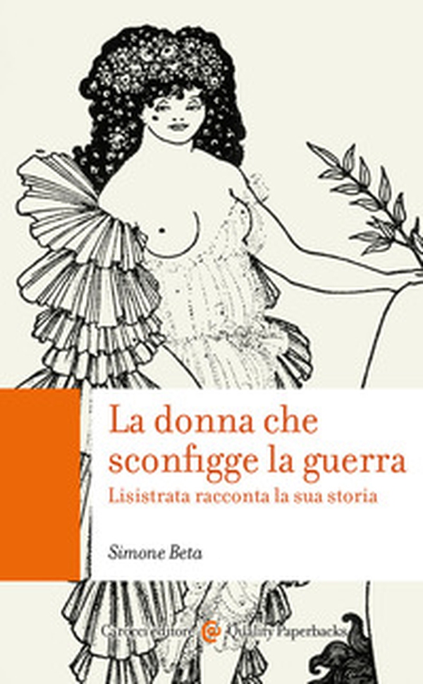 La donna che sconfigge la guerra. Lisistrata racconta la sua storia - Librerie.coop La donna che sconfigge la guerra. Lisistrata racconta la sua storia - Librerie.coop