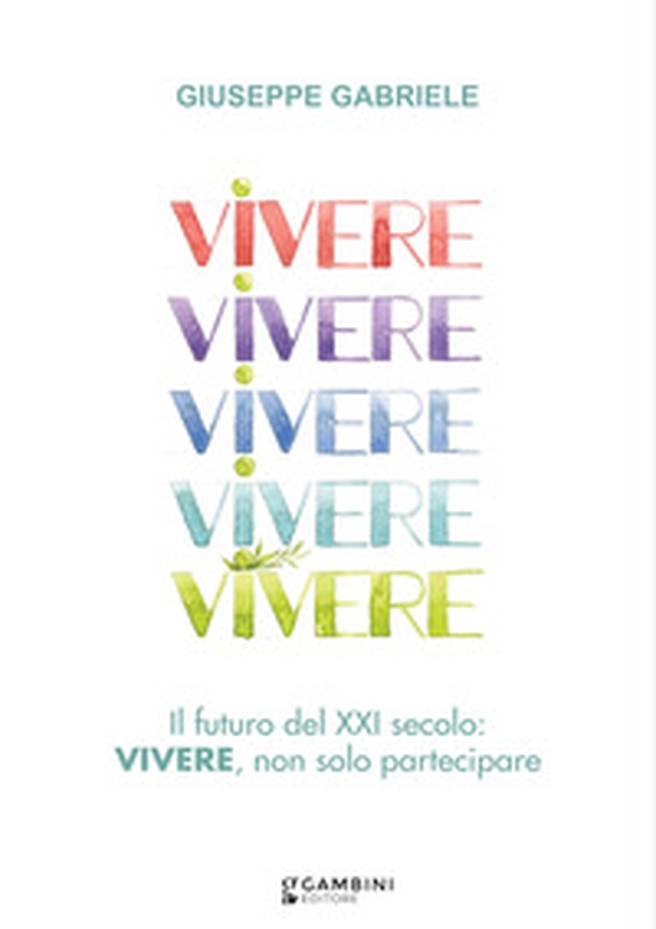 Vivere. Il futuro del XXI secolo: vivere, non solo partecipare - Librerie.coop Vivere. Il futuro del XXI secolo: vivere, non solo partecipare - Librerie.coop