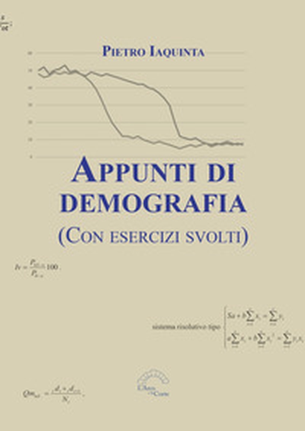Appunti di demografia. (Con esercizi svolti) - Librerie.coop Appunti di demografia. (Con esercizi svolti) - Librerie.coop