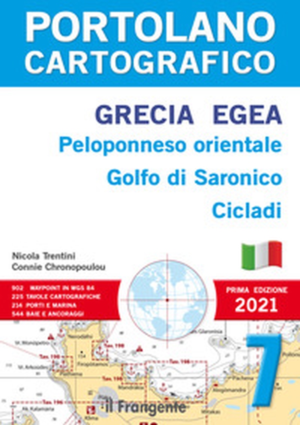 Grecia Egea. Peloponneso orientale, golfo di Saronico, Cicladi. Portolano cartografico - Vol. 7 - Librerie.coop Grecia Egea. Peloponneso orientale, golfo di Saronico, Cicladi. Portolano cartografico - Vol. 7 - Librerie.coop