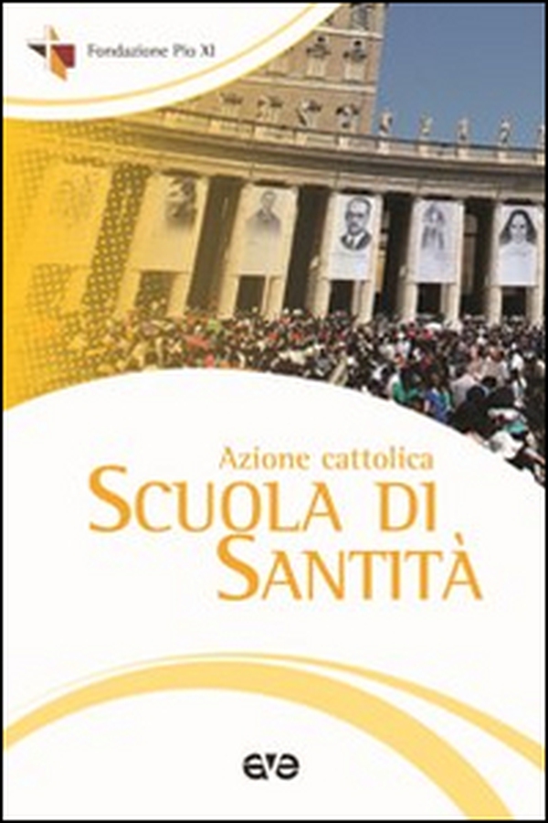 Azione Cattolica. Scuola di santità - Librerie.coop Azione Cattolica. Scuola di santità - Librerie.coop