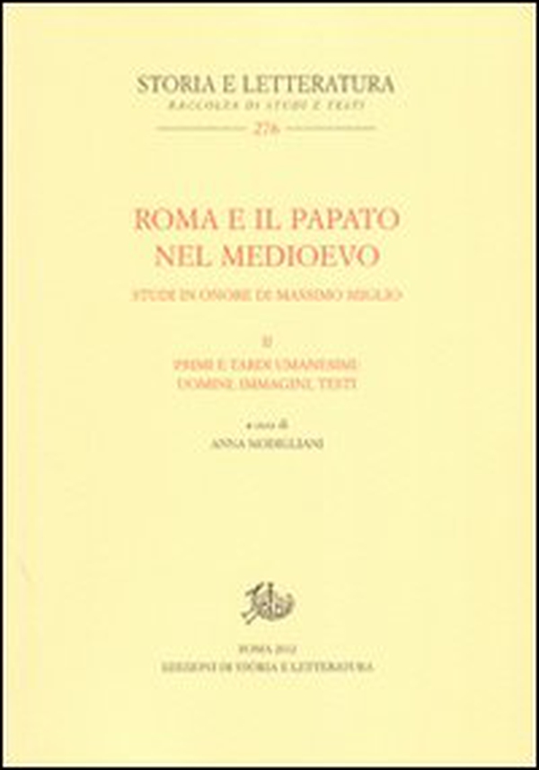 Roma e il papato nel Medioevo. Studi in onore di Massimo Miglio - Vol. 2 - Librerie.coop Roma e il papato nel Medioevo. Studi in onore di Massimo Miglio - Vol. 2 - Librerie.coop