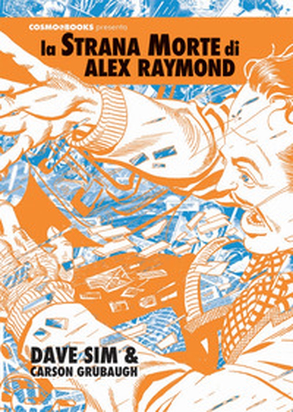 La strana morte di Alex Raymond - Librerie.coop La strana morte di Alex Raymond - Librerie.coop