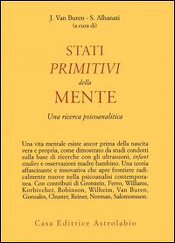 Stati primitivi della mente. Una ricerca psicoanalitica - Librerie.coop Stati primitivi della mente. Una ricerca psicoanalitica - Librerie.coop