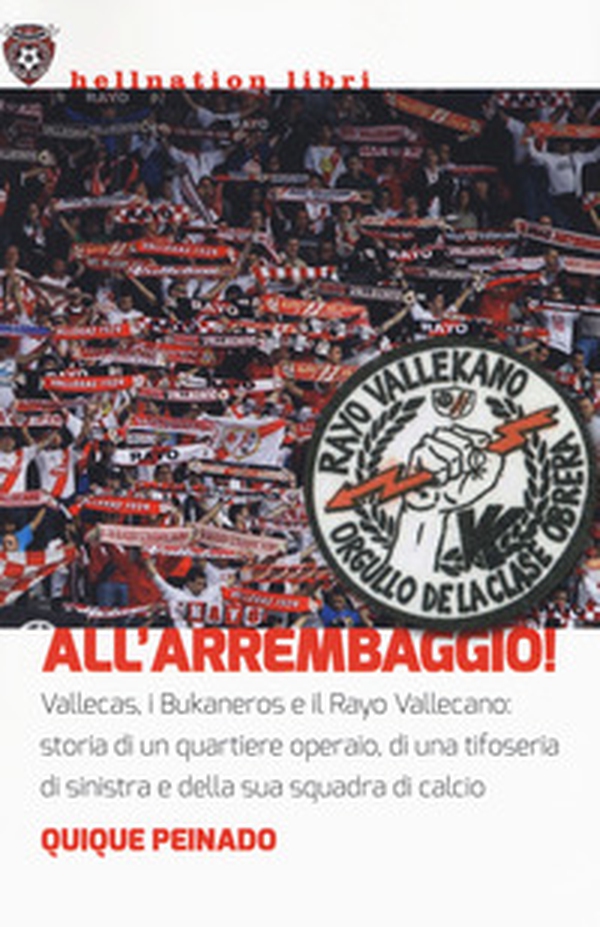 All'arrembaggio! Vallecas, i Bukaneros e il Rayo Vallecano: storia di un quartiere operaio, di una tifoseria di sinistra e di una squadra di calcio - Librerie.coop All'arrembaggio! Vallecas, i Bukaneros e il Rayo Vallecano: storia di un quartiere operaio, di una tifoseria di sinistra e di una squadra di calcio - Librerie.coop