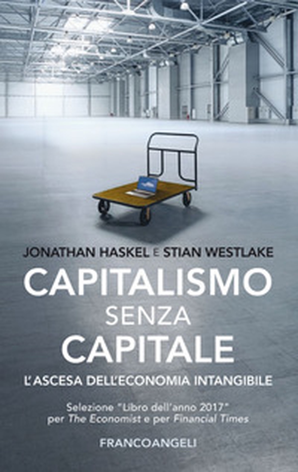 Capitalismo senza capitale. L'ascesa dell'economia intangibile - Librerie.coop Capitalismo senza capitale. L'ascesa dell'economia intangibile - Librerie.coop