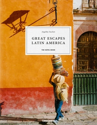 Great escapes Latin America. The hotel book. Ediz. italiano, portoghese e spagnola - Librerie.coop