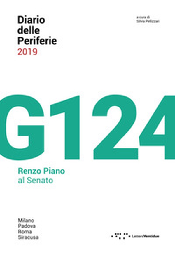 Diario delle periferie 2019. G124. Renzo Piano al Senato - Librerie.coop Diario delle periferie 2019. G124. Renzo Piano al Senato - Librerie.coop
