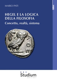 Hegel e la logica della filosofia. Concetto, realtà, sistema - Librerie.coop