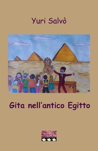 Gita nell'antico Egitto - Librerie.coop