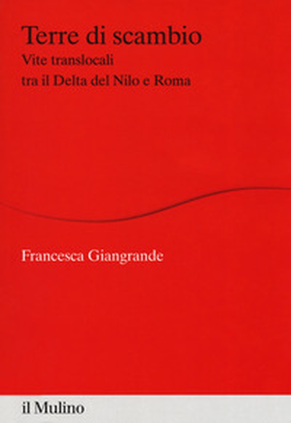 Terre di scambio. Vite translocali tra il Delta del Nilo e Roma - Librerie.coop Terre di scambio. Vite translocali tra il Delta del Nilo e Roma - Librerie.coop