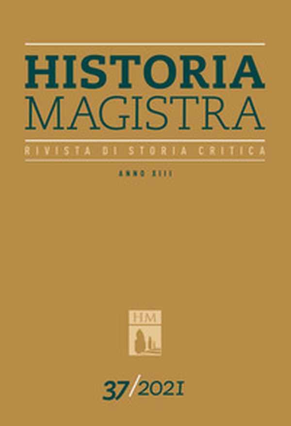 Historia Magistra. Rivista di storia critica - Vol. 37 - Librerie.coop Historia Magistra. Rivista di storia critica - Vol. 37 - Librerie.coop