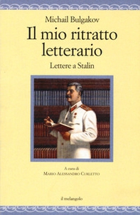 Il mio ritratto letterario. Lettere a Stalin - Librerie.coop