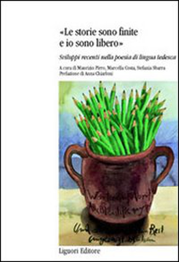Le storie sono finite e io sono libero. Sviluppi recenti nella poesia di lingua tedesca - Librerie.coop Le storie sono finite e io sono libero. Sviluppi recenti nella poesia di lingua tedesca - Librerie.coop