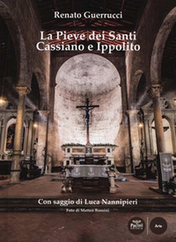 La pieve dei Santi Cassiano e Ippolito - Librerie.coop La pieve dei Santi Cassiano e Ippolito - Librerie.coop