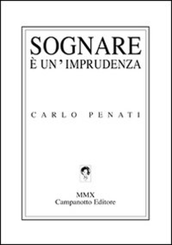 Sognare è un'imprudenza - Librerie.coop Sognare è un'imprudenza - Librerie.coop