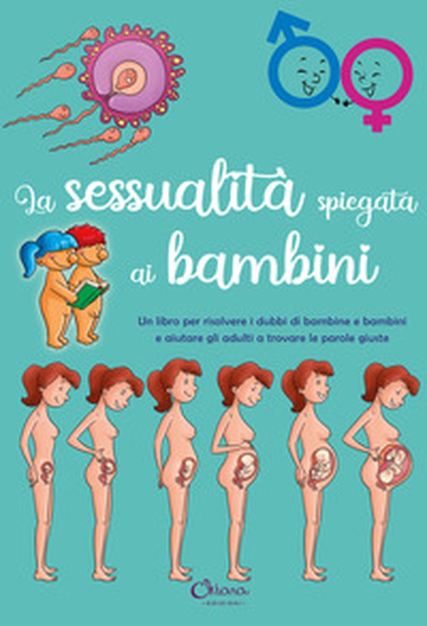 La sessualità spiegata ai bambini - Librerie.coop La sessualità spiegata ai bambini - Librerie.coop