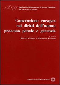 Convenzione europea sui diritti dell'uomo. Processo penale e garanzie - Librerie.coop