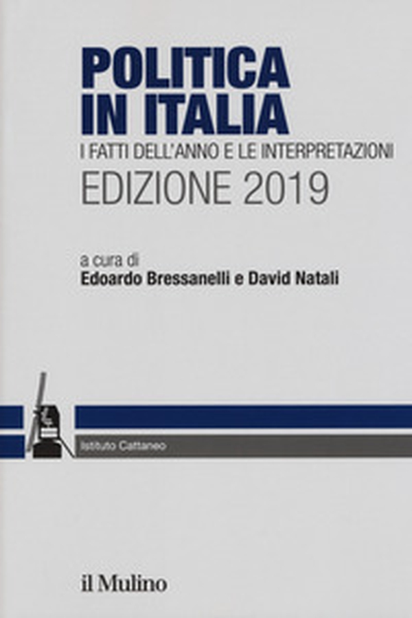 Politica in Italia. I fatti dell'anno e le interpretazioni. 2019 - Librerie.coop Politica in Italia. I fatti dell'anno e le interpretazioni. 2019 - Librerie.coop