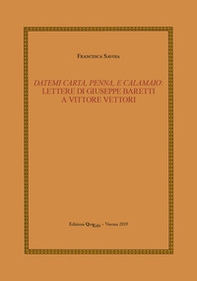 Datemi carta, penna, e calamaio: lettere di Giuseppe Baretti a Vittore Vettori - Librerie.coop