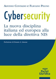 Cybersecurity. La nuova disciplina italiana ed europea alla luce della direttiva NIS - Librerie.coop