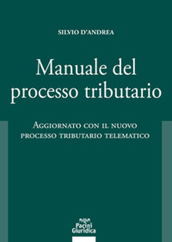 Manuale del processo tributario. Aggiornato con il nuovo processo tributario telematico - Librerie.coop Manuale del processo tributario. Aggiornato con il nuovo processo tributario telematico - Librerie.coop
